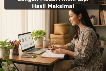 Tips Memulai Usaha Kecil dengan Modal Minim tapi Hasil Maksimal
