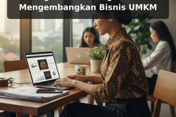 Trik Efektif Memanfaatkan Digital Marketing untuk Mengembangkan Bisnis UMKM