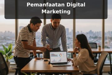 Rahasia Pebisnis Online Meraih Kesuksesan Melalui Pemanfaatan Digital Marketing