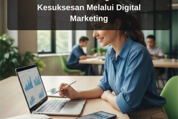 Rahasia Sukses Founder Bisnis Kecil-Menengah Meraih Kesuksesan Melalui Digital Marketing