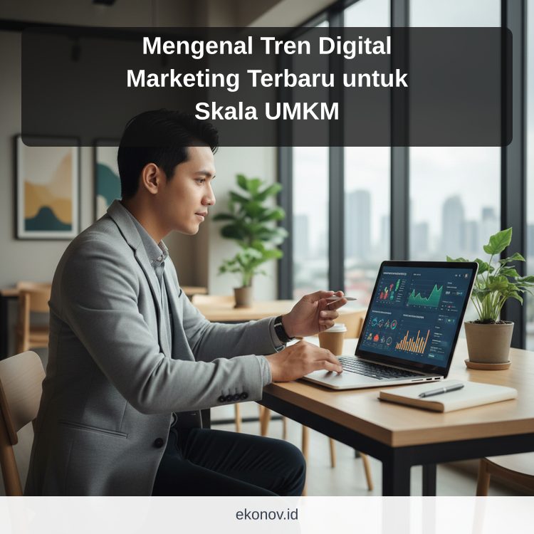 cara mendapatkan pelanggan dari google - Mengenal Tren Digital Marketing Terbaru untuk Skala UMKM