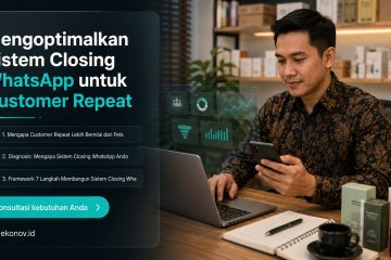 cara mendapatkan pelanggan dari google - Mengoptimalkan Sistem Closing WhatsApp untuk Customer Repeat