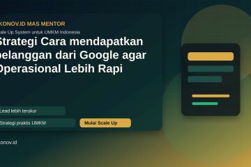 Strategi cara mendapatkan pelanggan dari google agar Operasional Lebih Rapi