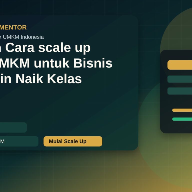 Panduan cara scale up bisnis umkm untuk Bisnis yang Ingin Naik Kelas