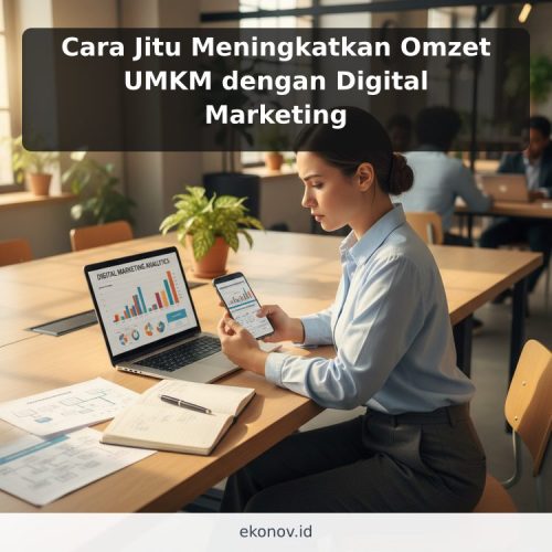 Cara Jitu Meningkatkan Omzet UMKM dengan Digital Marketing