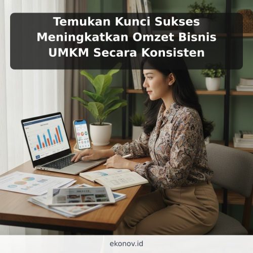 Temukan Kunci Sukses Meningkatkan Omzet Bisnis UMKM Secara Konsisten