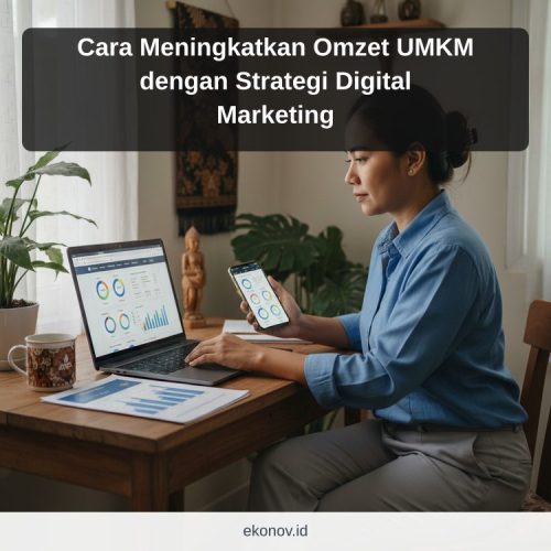 Cara Meningkatkan Omzet UMKM dengan Strategi Digital Marketing