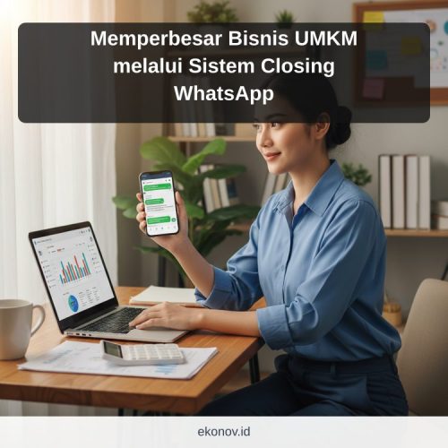 Memperbesar Bisnis UMKM melalui Sistem Closing WhatsApp