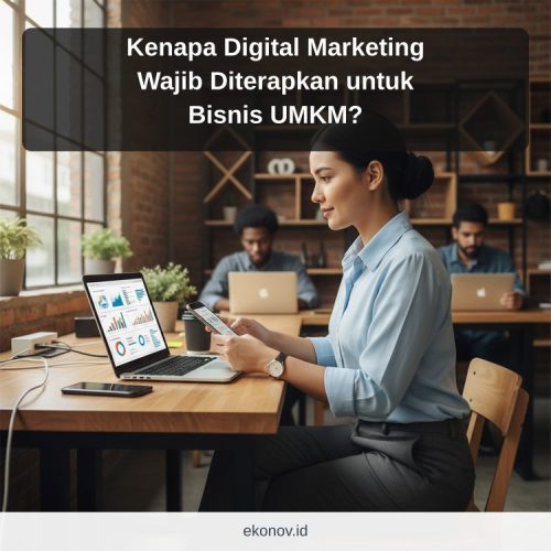 cara mendapatkan pelanggan dari google - Kenapa Digital Marketing Wajib Diterapkan untuk Bisnis UMKM?