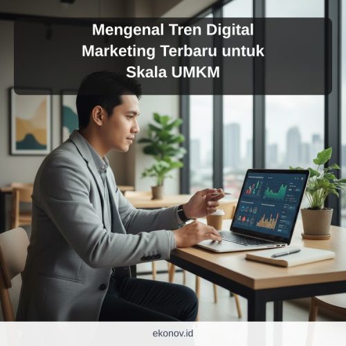 cara mendapatkan pelanggan dari google - Mengenal Tren Digital Marketing Terbaru untuk Skala UMKM