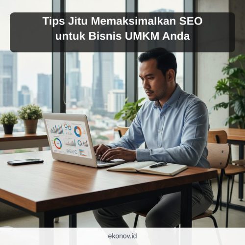 cara mendapatkan pelanggan dari google - Tips Jitu Memaksimalkan SEO untuk Bisnis UMKM Anda