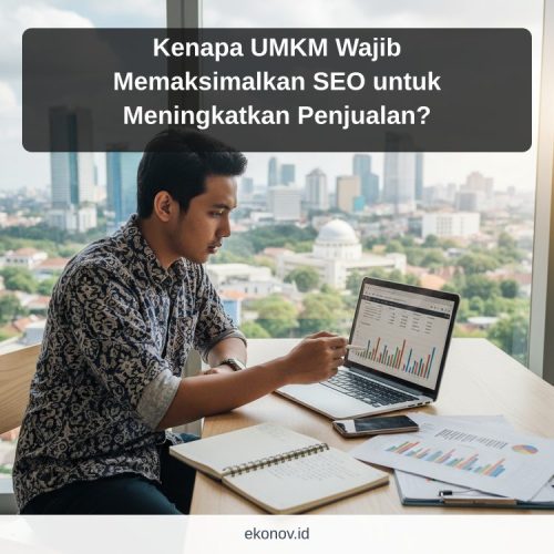 cara mendapatkan pelanggan dari google - Kenapa UMKM Wajib Memaksimalkan SEO untuk Meningkatkan Penjualan?