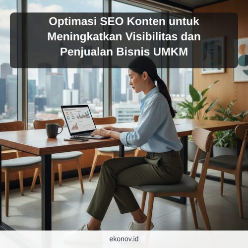 cara mendapatkan pelanggan dari google - Optimasi SEO Konten untuk Meningkatkan Visibilitas dan Penjualan Bisnis UMKM