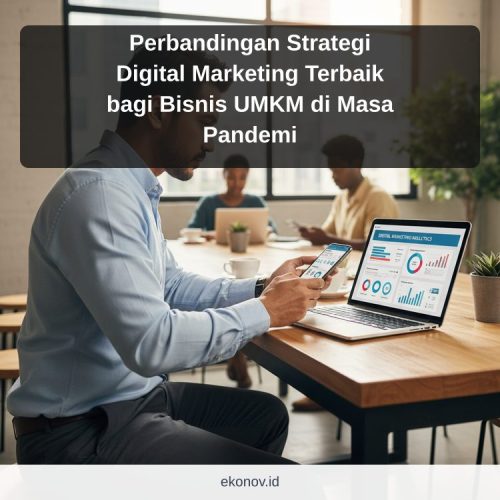 cara mendapatkan pelanggan dari google - Perbandingan Strategi Digital Marketing Terbaik bagi Bisnis UMKM di Masa Pan...