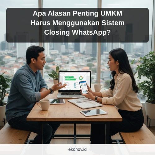 cara mendapatkan pelanggan dari google - Apa Alasan Penting UMKM Harus Menggunakan Sistem Closing WhatsApp?