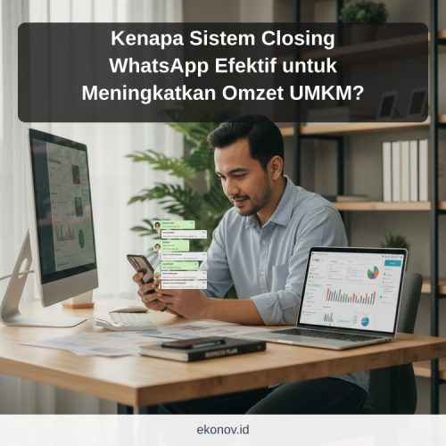 cara mendapatkan pelanggan dari google - Kenapa Sistem Closing WhatsApp Efektif untuk Meningkatkan Omzet UMKM?