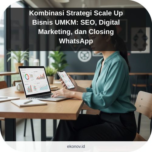 cara mendapatkan pelanggan dari google - Kombinasi Strategi Scale Up Bisnis UMKM: SEO, Digital Marketing, dan Closing...