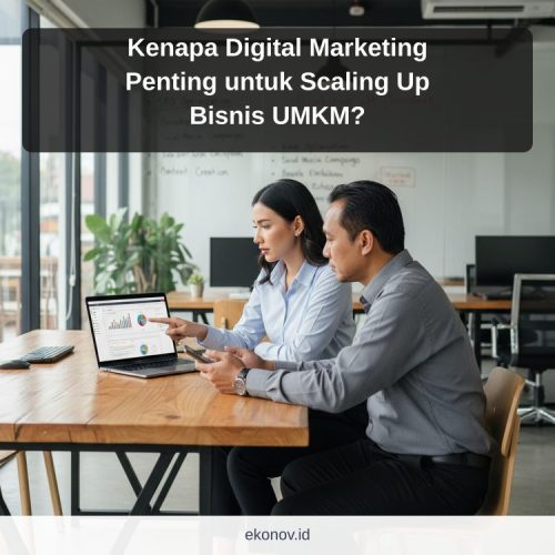 cara mendapatkan pelanggan dari google - Kenapa Digital Marketing Penting untuk Scaling Up Bisnis UMKM?