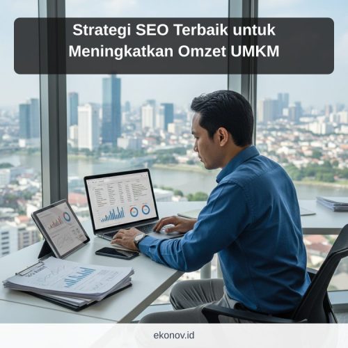 cara mendapatkan pelanggan dari google - Strategi SEO Terbaik untuk Meningkatkan Omzet UMKM