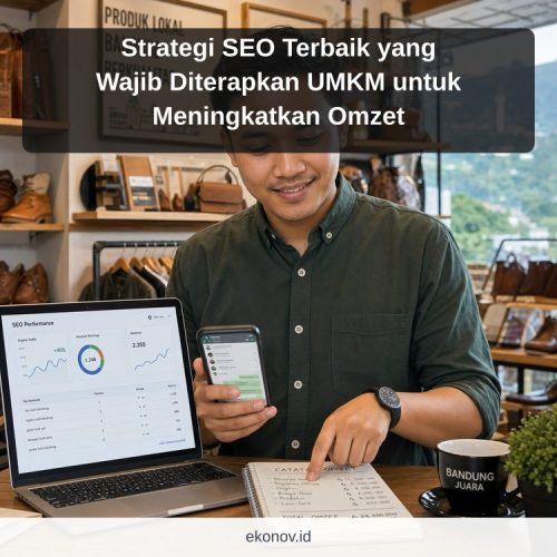 cara mendapatkan pelanggan dari google - Strategi SEO Terbaik yang Wajib Diterapkan UMKM untuk Meningkatkan Omzet